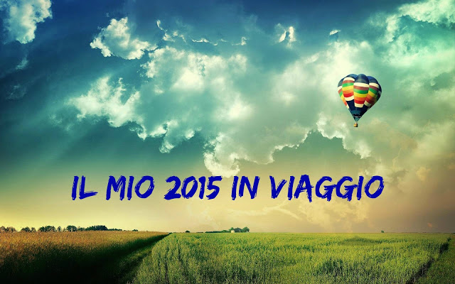 The best of… Il mio 2015 in viaggio